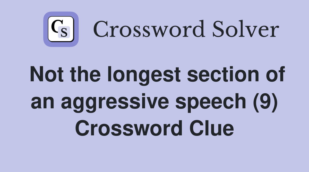 made an aggressive speech crossword clue